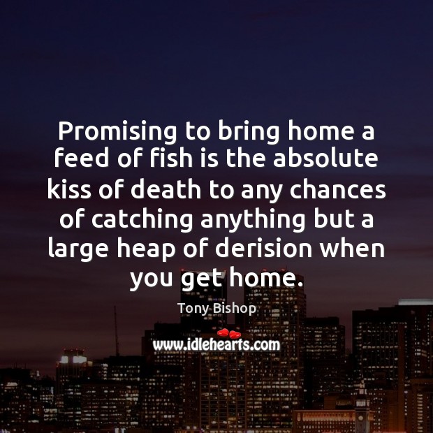Promising to bring home a feed of fish is the absolute kiss Image