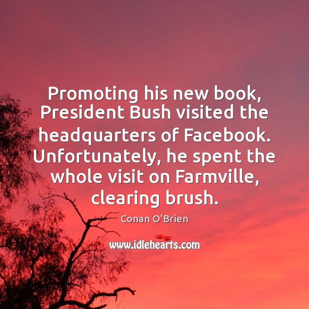 Promoting his new book, President Bush visited the headquarters of Facebook. Unfortunately, Image