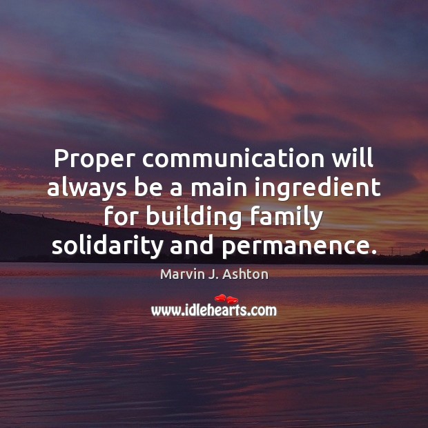 Proper communication will always be a main ingredient for building family solidarity Image