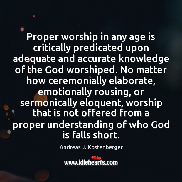 Proper worship in any age is critically predicated upon adequate and accurate Image