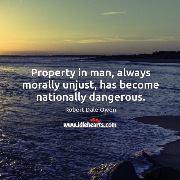 Property in man, always morally unjust, has become nationally dangerous. Image