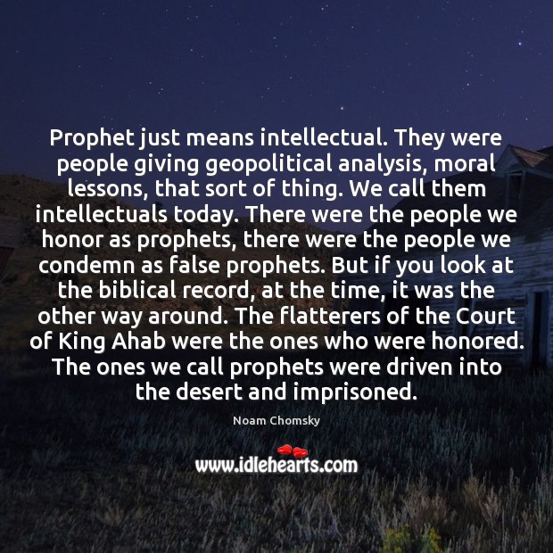 Prophet just means intellectual. They were people giving geopolitical analysis, moral lessons, Image