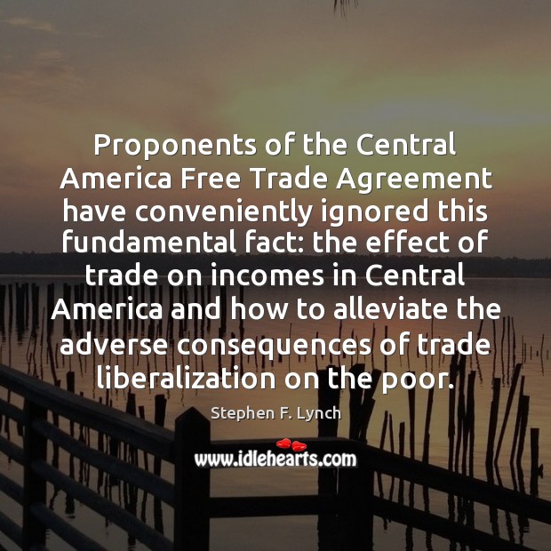 Proponents of the Central America Free Trade Agreement have conveniently ignored this 