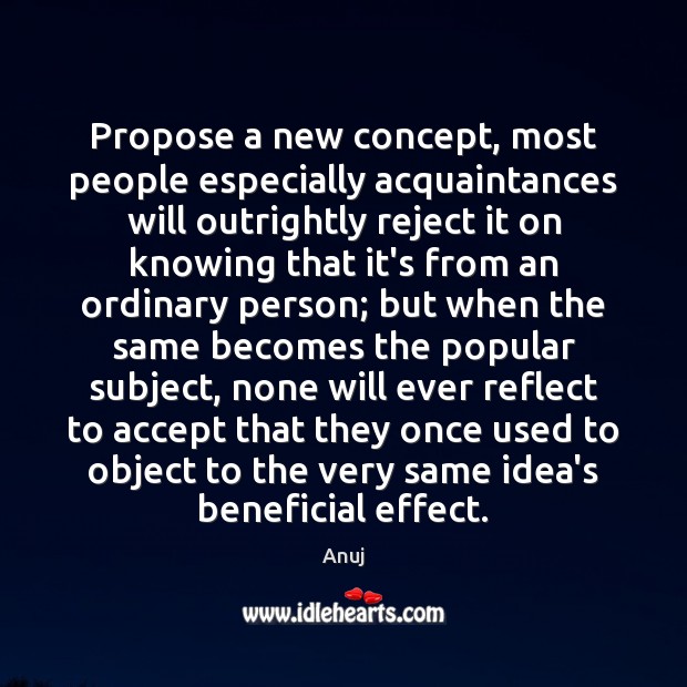 Propose a new concept, most people especially acquaintances will outrightly reject it Image
