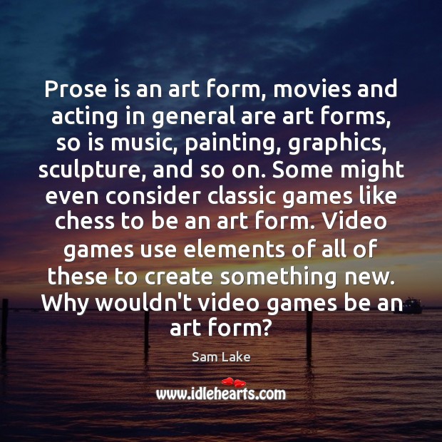 Prose is an art form, movies and acting in general are art Image