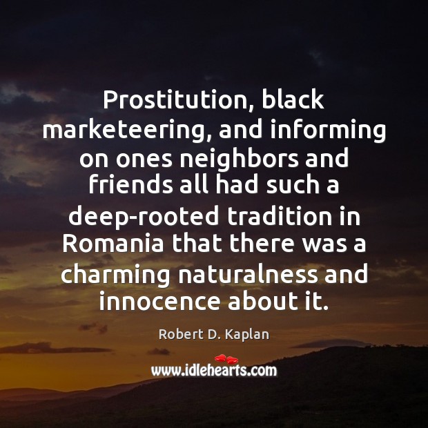 Prostitution, black marketeering, and informing on ones neighbors and friends all had Image