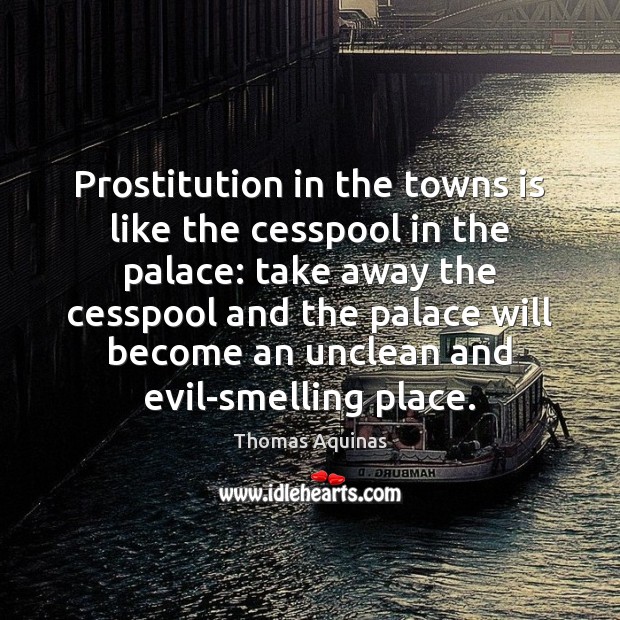 Prostitution in the towns is like the cesspool in the palace: take Image