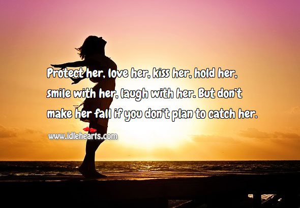 Protect, love, kiss, hold, smile & laugh with her. Plan Quotes Image