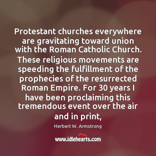 Protestant churches everywhere are gravitating toward union with the Roman Catholic Church. Image