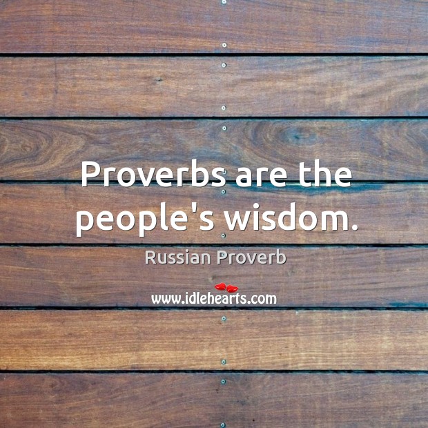 Proverbs are the people’s wisdom. Image