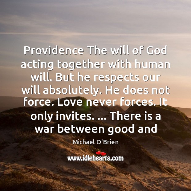 Providence The will of God acting together with human will. But he Image