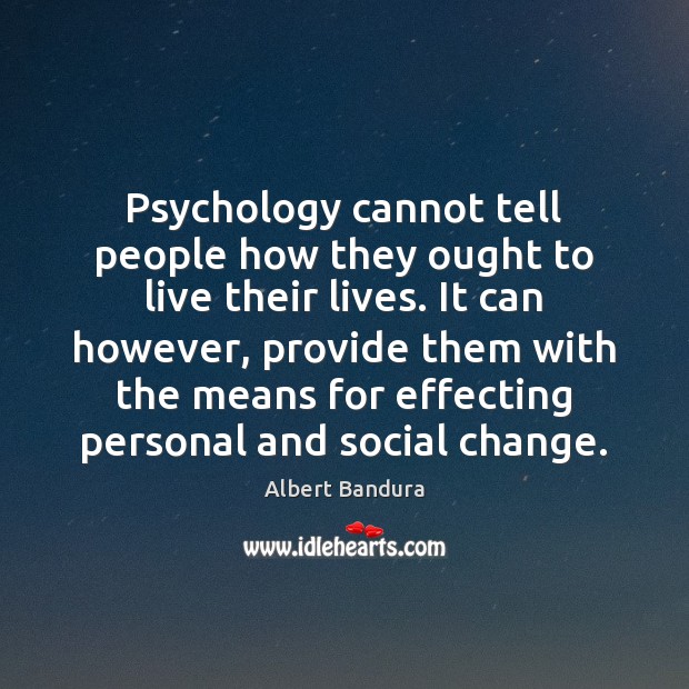 Psychology cannot tell people how they ought to live their lives. It Image