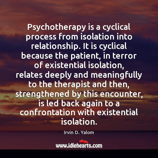 Psychotherapy is a cyclical process from isolation into relationship. It is cyclical Image