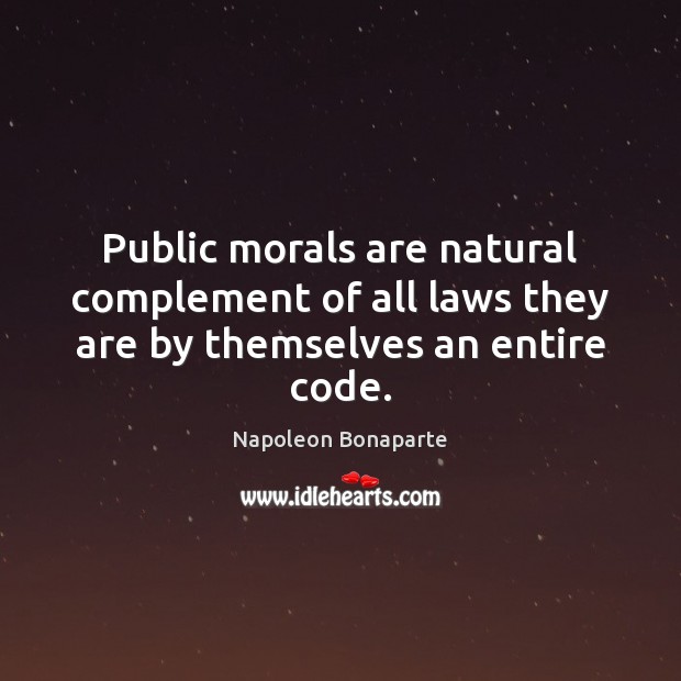 Public morals are natural complement of all laws they are by themselves an entire code. Image