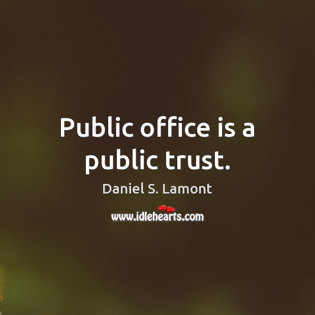 Public office is a public trust. Image
