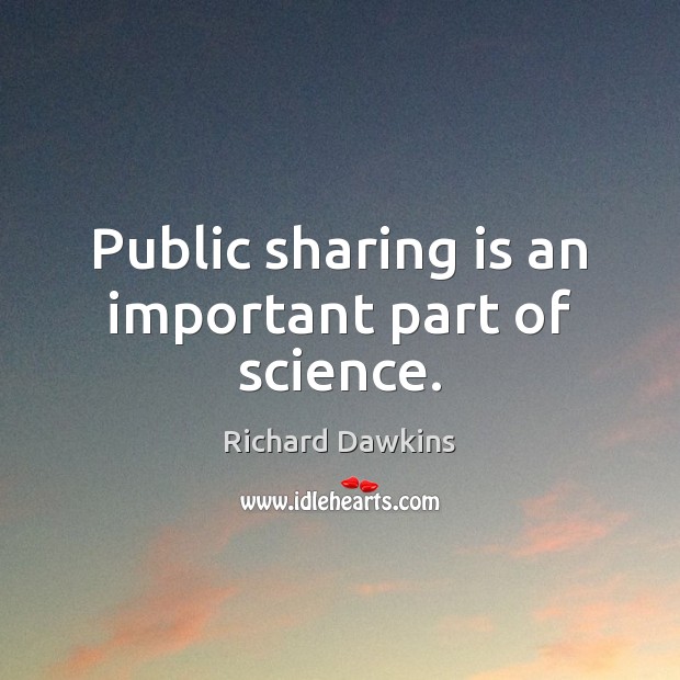 Public sharing is an important part of science. Image