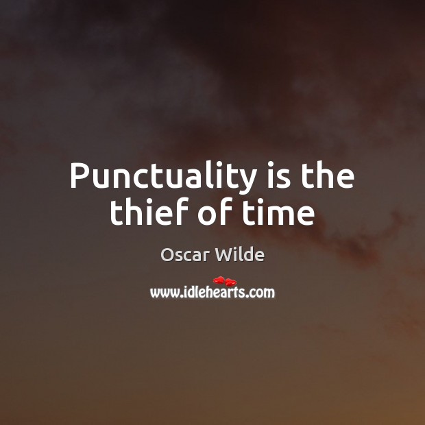 Punctuality is the thief of time Image