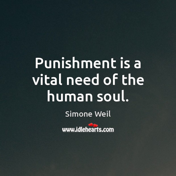 Punishment is a vital need of the human soul. Punishment Quotes Image