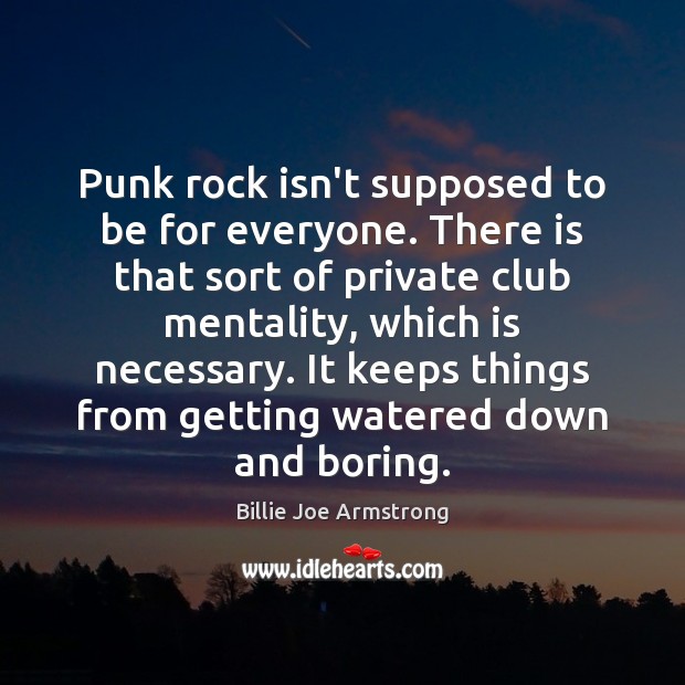 Punk rock isn’t supposed to be for everyone. There is that sort Image
