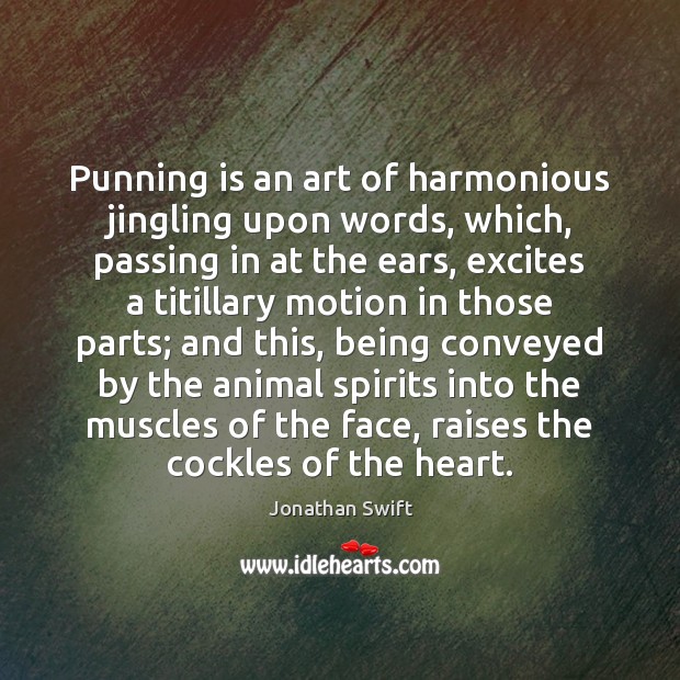 Punning is an art of harmonious jingling upon words, which, passing in Image
