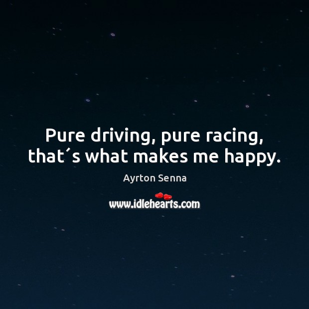 Pure driving, pure racing, that´s what makes me happy. Image