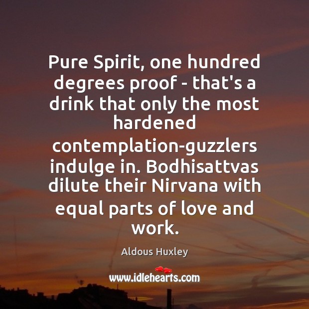 Pure Spirit, one hundred degrees proof – that’s a drink that only Image