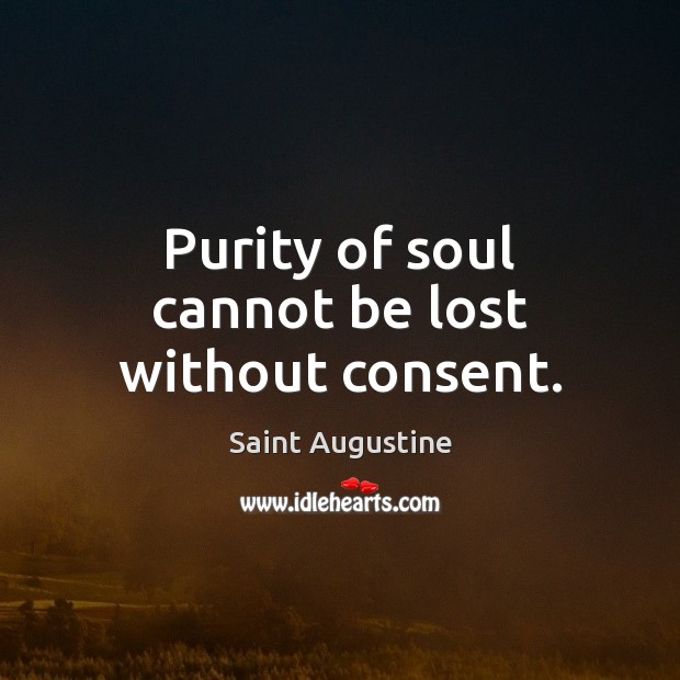 Purity of soul cannot be lost without consent. Image