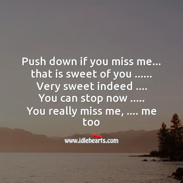 Push down if you miss me Missing You Messages Image