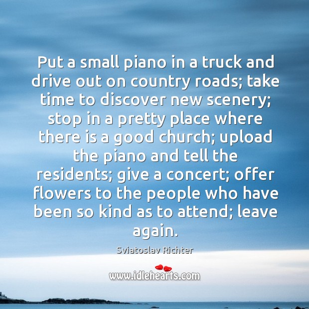 Put a small piano in a truck and drive out on country Image