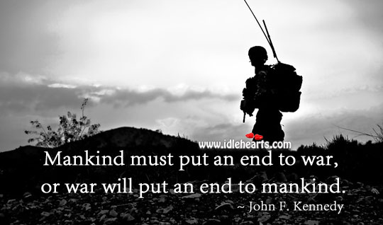 Mankind must put an end to war Image