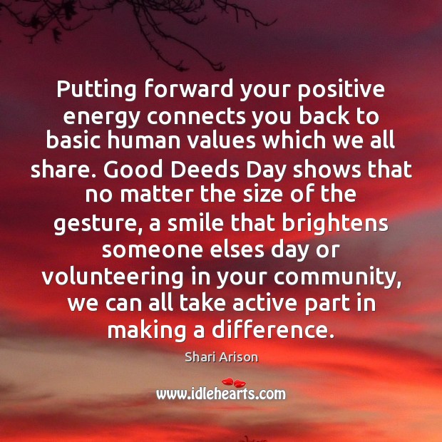 Putting forward your positive energy connects you back to basic human values Shari Arison Picture Quote