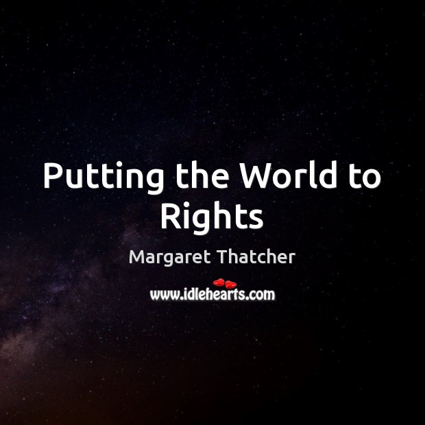 Putting the World to Rights Image