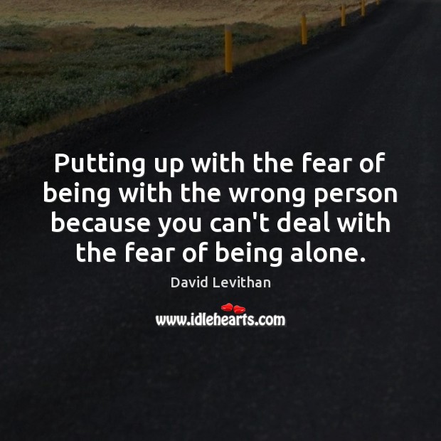 Putting up with the fear of being with the wrong person because Image