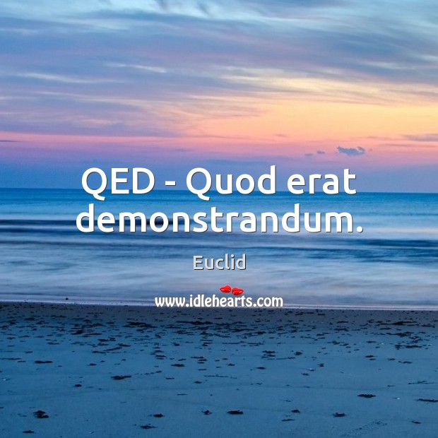 QED – Quod erat demonstrandum. Image