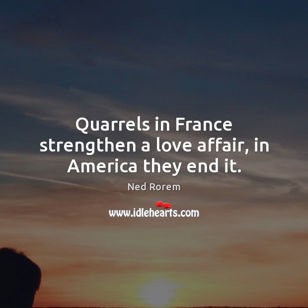 Quarrels in France strengthen a love affair, in America they end it. Image