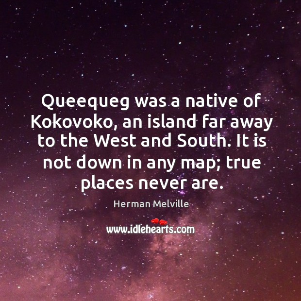 Queequeg was a native of Kokovoko, an island far away to the Image
