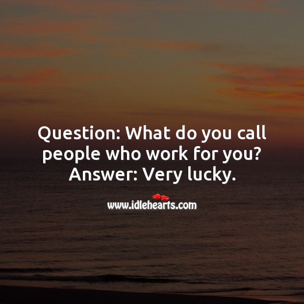 Question: What do you call people who work for you? Image