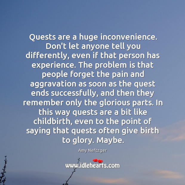 Quests are a huge inconvenience. Don’t let anyone tell you differently, even Image