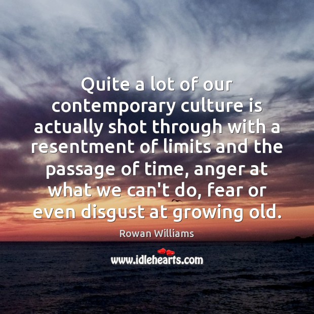 Quite a lot of our contemporary culture is actually shot through with Culture Quotes Image