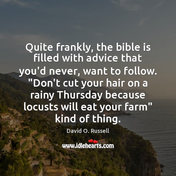 Quite frankly, the bible is filled with advice that you’d never, want Farm Quotes Image