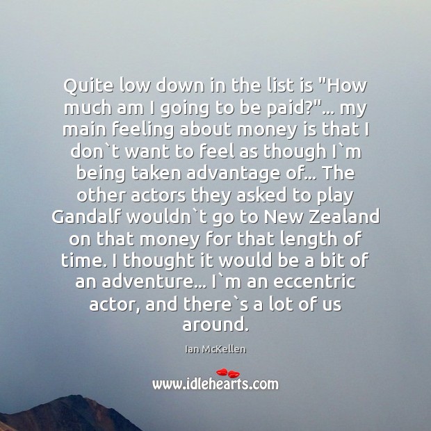 Quite low down in the list is “How much am I going Ian McKellen Picture Quote