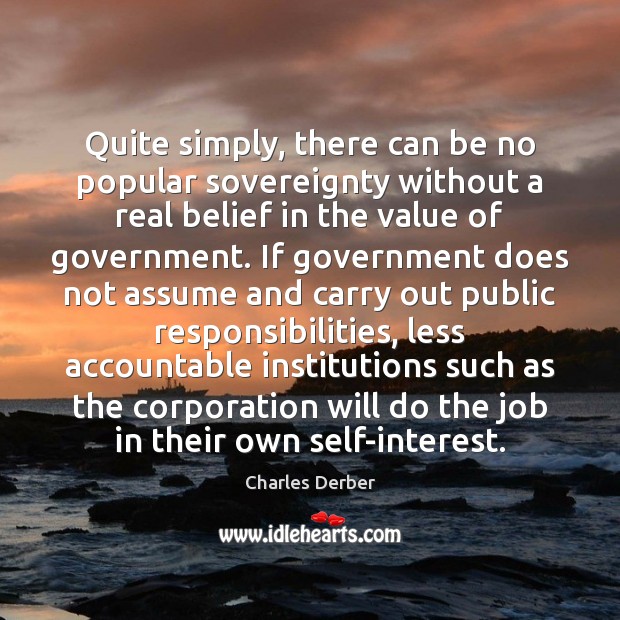 Quite simply, there can be no popular sovereignty without a real belief Value Quotes Image