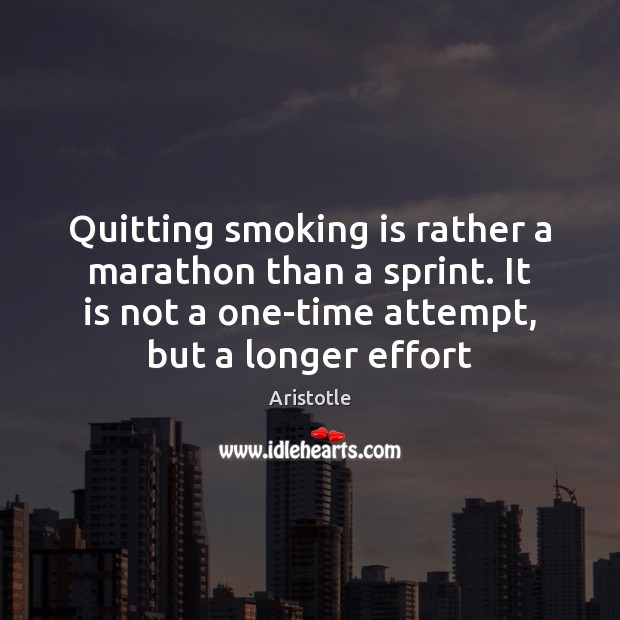 Quitting smoking is rather a marathon than a sprint. It is not Smoking Quotes Image