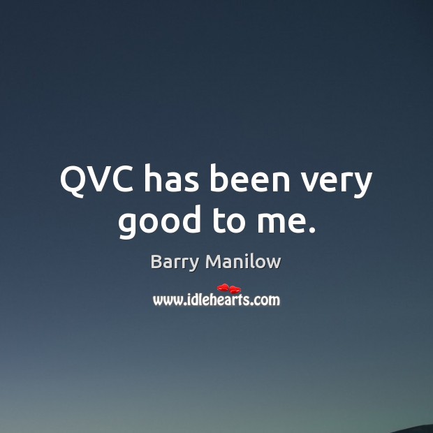 QVC has been very good to me. Image