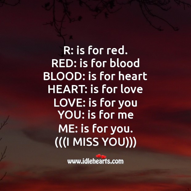 R: is for red. Missing You Messages Image