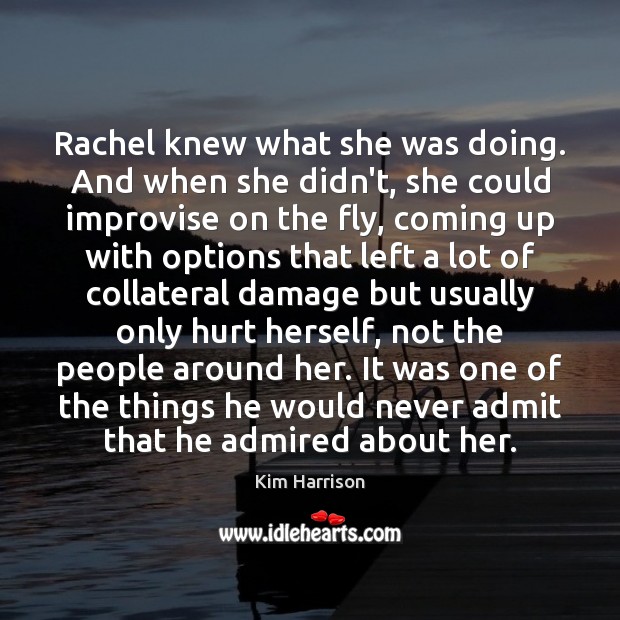 Rachel knew what she was doing. And when she didn’t, she could Image