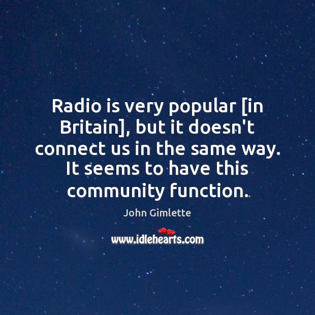 Radio is very popular [in Britain], but it doesn’t connect us in Image