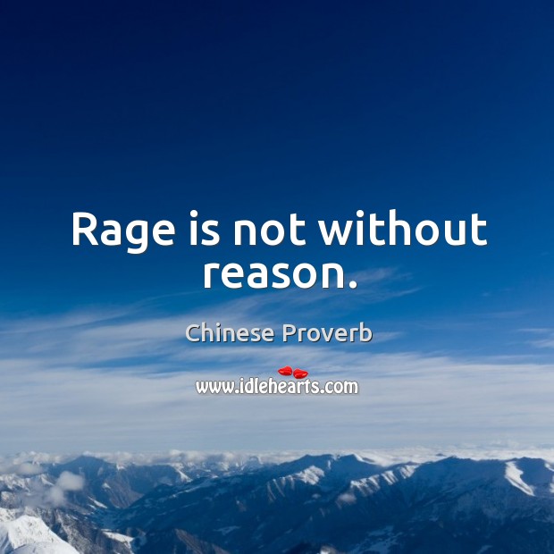 Rage is not without reason. Chinese Proverbs Image