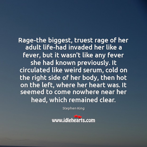 Rage-the biggest, truest rage of her adult life-had invaded her like a 