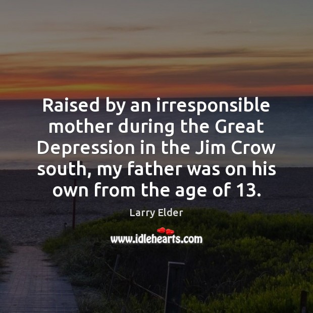 Raised by an irresponsible mother during the Great Depression in the Jim Image
